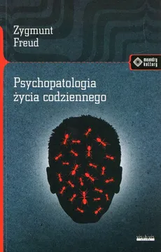 Psychopatologia życia codziennego - Outlet - Zygmunt Freud