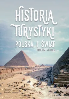 Historia turystyki Polska i świat - Outlet - Tadeusz Stegner