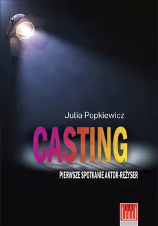 Casting pierwsze spotkanie aktor - reżyser - Popkiewicz Julia
