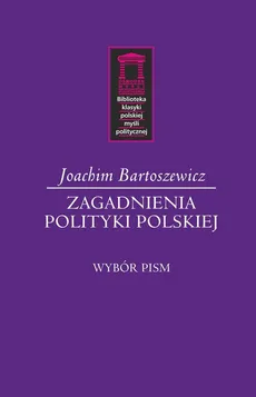 Zagadnienia polityki polskiej - Joachim Bartoszewicz