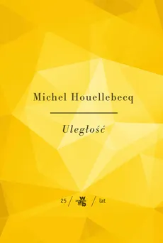 Kolekcja Jubileuszowa W.A.B. Uległość - Michel Houellebecq