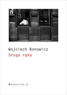 Druga ręka - Outlet - Wojciech Bonowicz