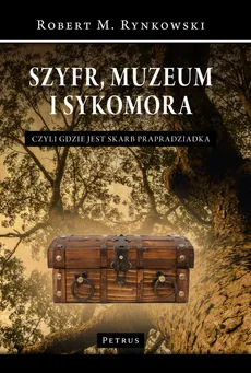 Szyfr, muzeum i sykomora - czyli gdzie jest skarb prapradziadka - Robert Rynkowski