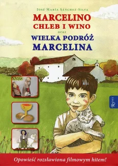 Marcelino Chleb i Wino oraz Wielka podróż Marcelina - Sanchez-Silva Jose Maria