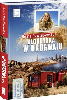 Blondynka w Urugwaju - Beata Pawlikowska