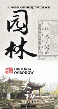 Historia chińskiej cywilizacji Historia ogrodów - Outlet - GONG LI