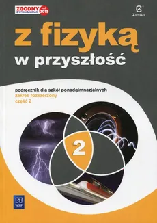 Z fizyką w przyszłość 2 Podręcznik Zakres rozszerzony - Maria Fiałkowska, Barbara Sagnowska, Jadwiga Salach