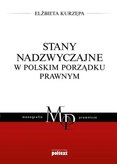Stany nadzwyczajne w polskim porządku prawnym - Elżbieta Kurzępa