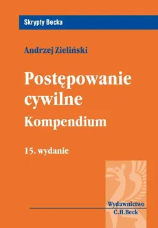 Postępowanie cywilne. Kompendium. Wydanie 15 - Andrzej Zieliński