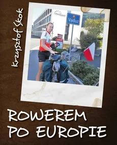 Rowerem po Europie - Krzysztof Skok
