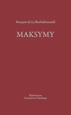 Maksymy - Rochefoucauld François de La