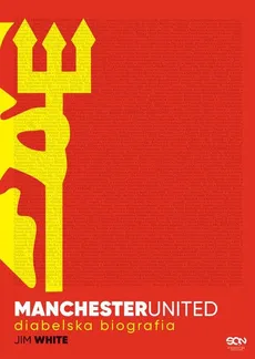 Manchester United Diabelska biografia - Outlet - Jim White