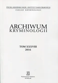 Archiwum kryminologii Tom XXXVIII 2016