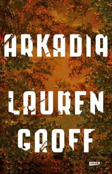 Arkadia - Outlet - Lauren Groff