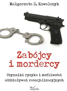 Zabójcy i mordercy - Outlet - Kowalczyk Małgorzata H.