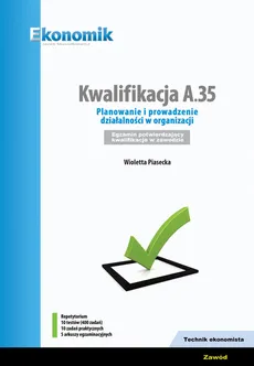 Kwalifikacja A.35. Planowanie i prowadzenie działalności w organizacji Repetytorium - Outlet - Wioletta Piasecka