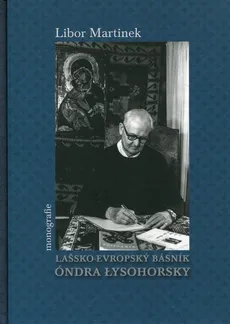 Lassko-evropsky basnik Ondra Łysohorsky - Libor Martinek