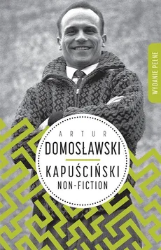 Kapuściński non-fiction - Outlet - Artur Domosławski