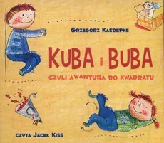 Kuba i Buba czyli awantura do kwadratu - Grzegorz Kasdepke