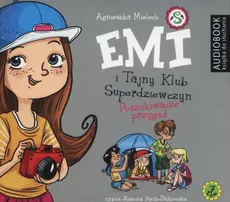 Emi i Tajny Klub Superdziewczyn Tom 7 Poszukiwacze przygód - Agnieszka Mielech