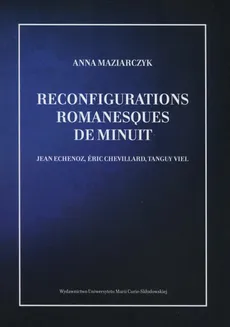 Reconfigurations romanesques de minuit - Anna Maziarczyk