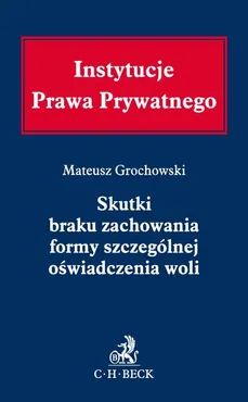 Skutki braku zachowania formy szczególnej oświadczenia woli - Outlet - Mateusz Grochowski