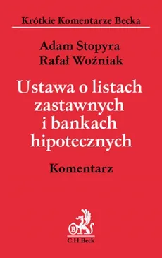 Ustawa o listach zastawnych i bankach hipotecznych Komentarz - Outlet - Adam Stopyra, Rafał Woźniak