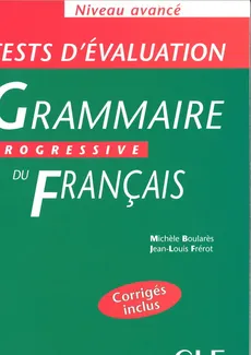 Grammaire progressive du francais tests avance - Michele Boulares, Jean-Louis Frerot