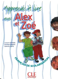 Alex et Zoe 1 Apprends a lire avec Alex et Zoe - Jocelyne Quinson, Dominique Rambaud, Catherine Subtil