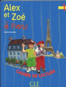 Alex et Zoe 1 Zeszyt lektur Alex et Zoe a Paris - Colette Samson
