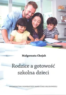 Rodzice a gotowość szkolna dzieci - Małgorzata Chojak