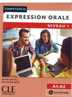 Expression orale 1 A1+A2 Ćwiczenia + CD - Michele Barfety, Patricia Beaujouin