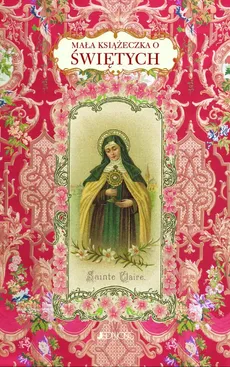 Mała książeczka o świętych - Christine Barrely, Saskia Leblon, Laure Péraudin