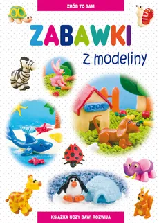 Zabawki z modeliny - Beata Guzowska