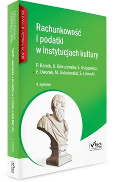 Rachunkowość i podatki w instytucjach kultury - Paweł Barnik, Karolina Gierszewska, Ewa Ostapowicz