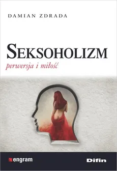 Seksoholizm - Damian Zdrada