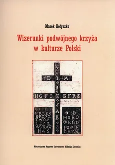 Wizerunki podwójnego krzyża w kulturze Polski - Marek Kołyszko