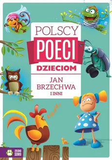 Polscy Poeci Dzieciom Jan Brzechwa i Inni