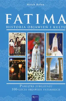 Fatima Historia objawień i kultu - Outlet - Marek Balon