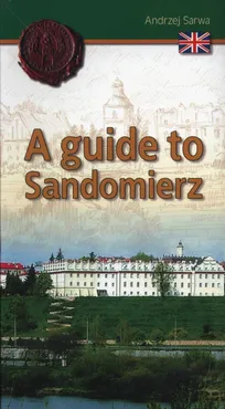 A guide to Sandomierz