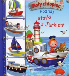 Mały chłopiec Poznaj statki z Jurkiem - Emilie Beaumont