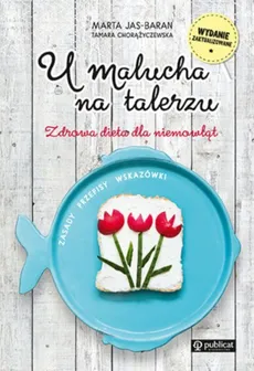 U malucha na talerzu Zdrowa dieta dla niemowląt - Outlet - Tamara Chorążyczewska, Marta Jas-Baran