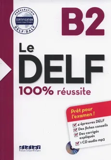 Le DELF B2 100% reussite +CD - Nicolas Frappe, Stéphanie Grindatto, Nicolas Moreau