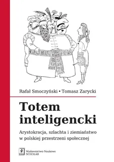 Totem inteligencki - Rafał Smoczyński, Tomasz Zarycki