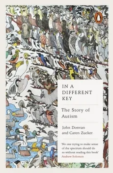 In a Different Key The Story of Autism - John Donvan, Caren Zucker