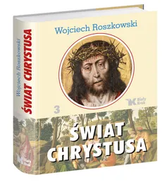 Świat Chrystusa Tom 3 - Outlet - Wojciech Roszkowski