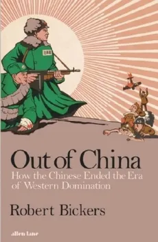 Out of China - Outlet - Robert Bickers