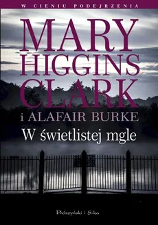 W świetlistej mgle - Alafair Burke, Higgins Clar Mary