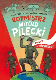 Rotmistrz Witold Pilecki - Outlet - Małgorzata Strękowska-Zaremba