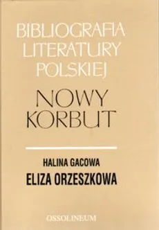 Eliza Orzeszkowa-Biografia - Outlet - Halina Gacowa